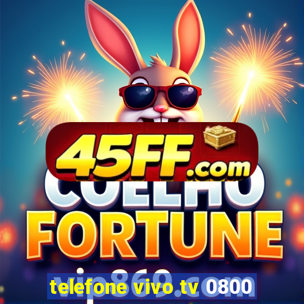 telefone vivo tv 0800